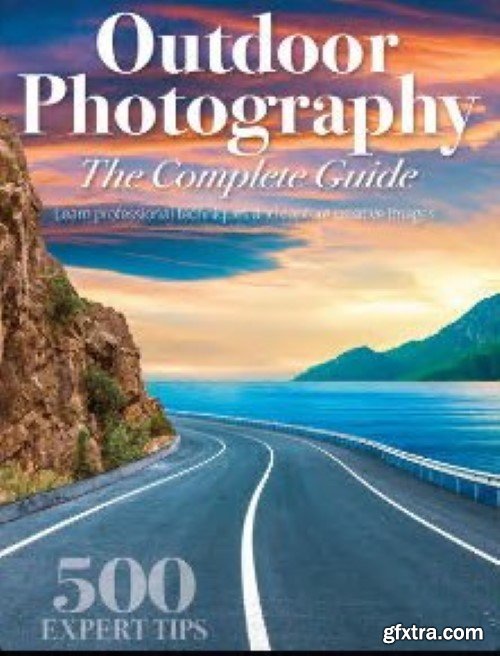 Outdoor Photography The Complete Guide - 1st Edition 2024