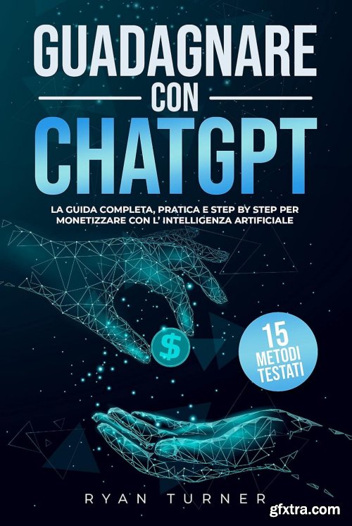 Guadagnare con CHAT GPT: 15 Metodi Testati per Guadagnare Online ogni mese.