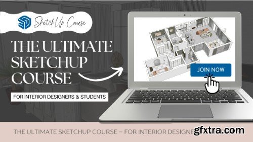 The Ultimate Sketchup Course - for Interior Designers &amp; Students