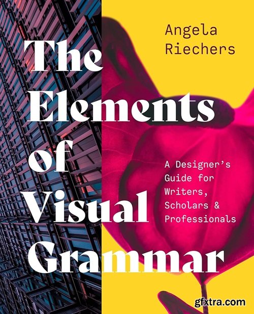 Home eBooks &amp; eLearning   The Elements of Visual Grammar: A Designer's Guide for Writers, Scholars, and Professionals