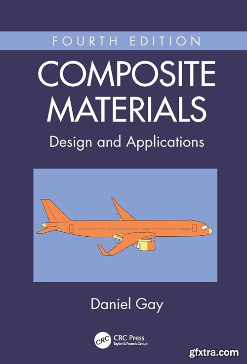 Composite Materials: Design and Applications, 4th Edition