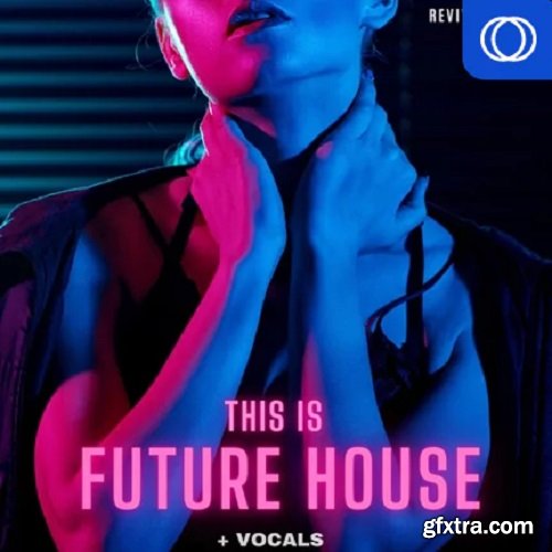 Revival Sounds This Is Future House Vol 1