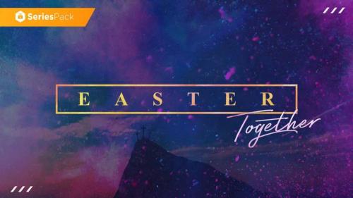 SermonBox - Easter Together - Series Pack - Premium $60