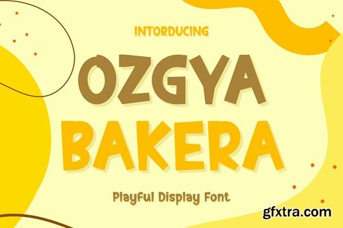 OZGYA BAKERA - Playful Display Font ETZ7X5L