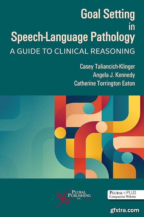 Goal Setting in Speech-Language Pathology: A Guide to Clinical Reasoning
