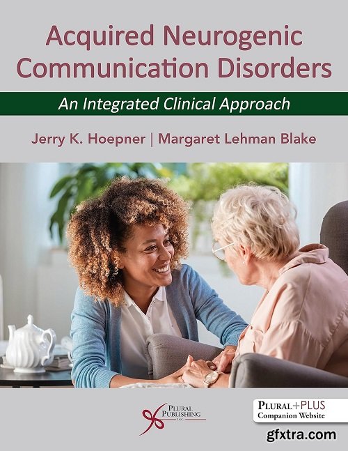 Acquired Neurogenic Communication Disorders: An Integrated Clinical Approach