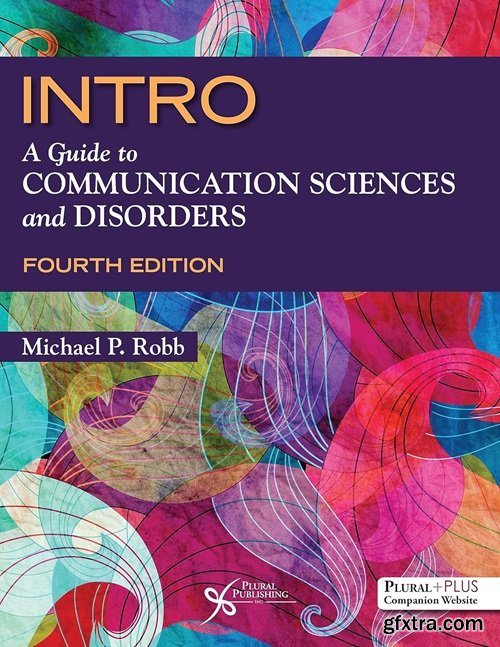 INTRO: A Guide to Communication Sciences and Disorders, 4th Edition