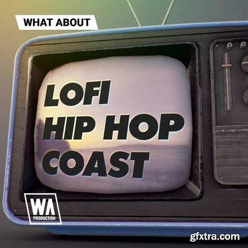 W. A. Production What About: Lofi Hip Hop Coast
