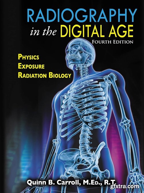 Radiography in the Digital Age: Physics - Exposure - Radiation Biology, 4th Edition