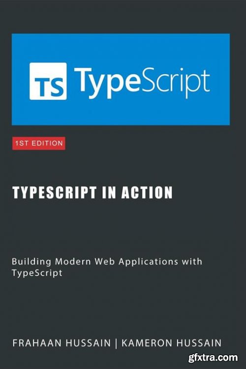 TypeScript in Action: Building Modern Web Applications with TypeScript