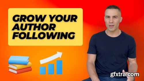 Grow Your Author Following: Bestseller Book Marketing Strategy for Email and Social Media