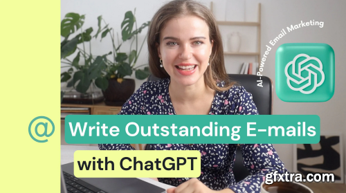 Level Up Your Emails and Your Email Marketing with ChatGPT - Write More Engaging Messages with AI