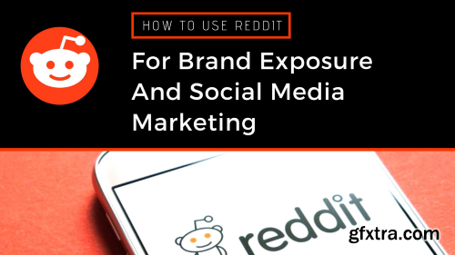 How to Use Reddit for Brand Exposure and Social Media Marketing
