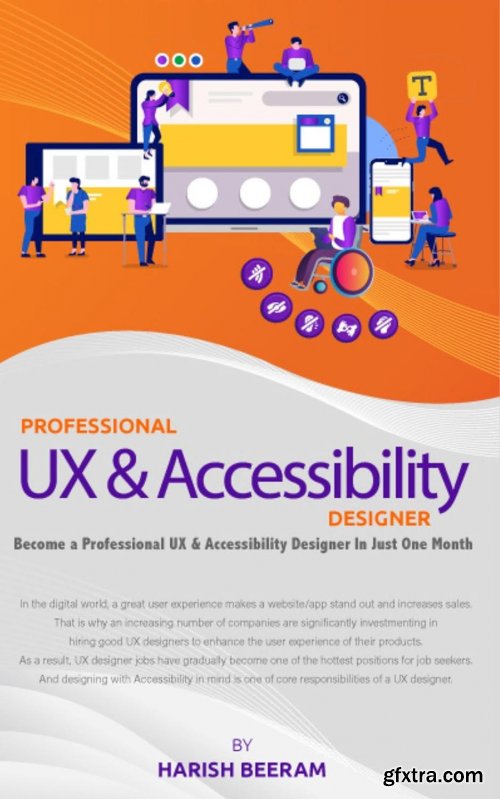 Professional UX and Accessibility Designer: Become a Professional UX & Accessibility Designer In Just One Month