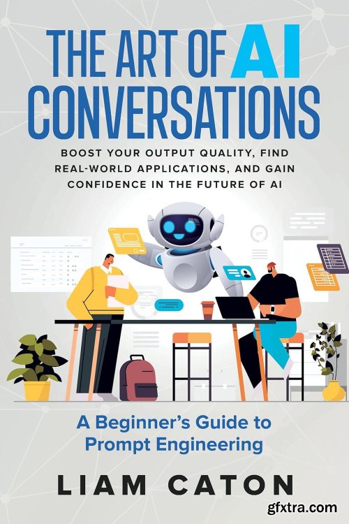 The Art of AI Conversations: A Beginner's Guide to Prompt Engineering