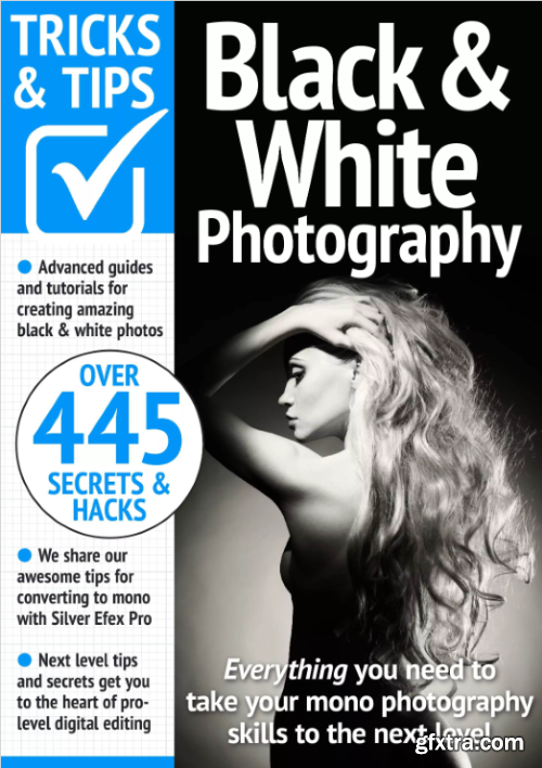 Black & White Photography Tricks and Tips - 18th Edition 2024