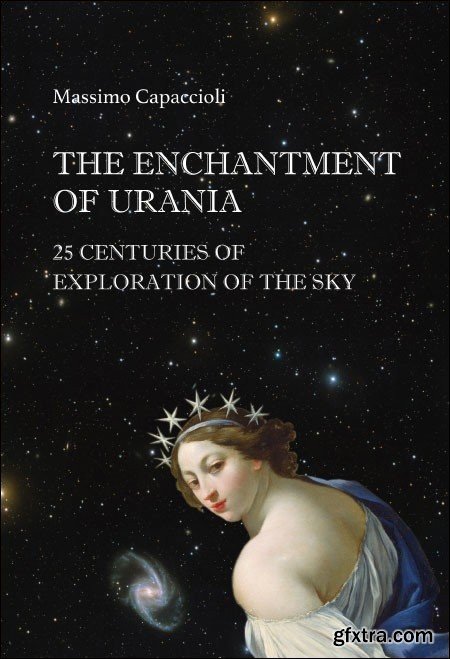 The Enchantment of Urania: 25 Centuries of Exploration of the Sky