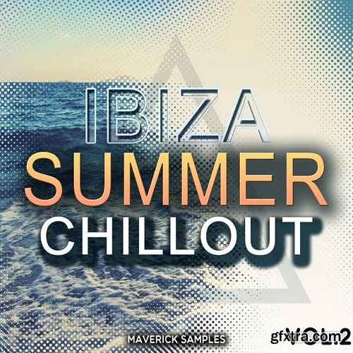 Maverick Samples Ibiza Summer Chillout Vol 2