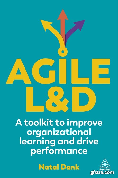 Agile L&D: A Toolkit to Improve Organizational Learning and Drive Performance
