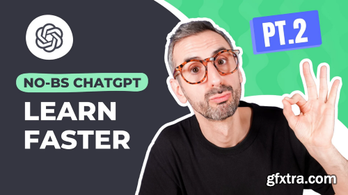 No-BS ChatGPT: Learn Any Skill Faster with ChatGPT