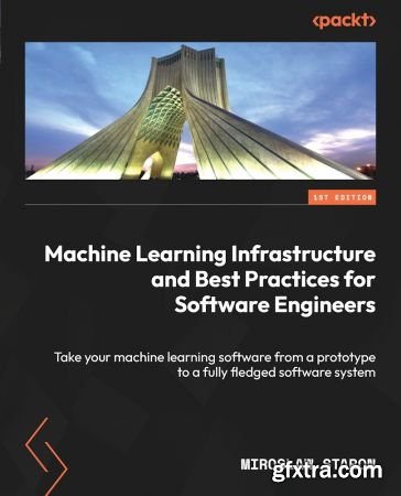 Machine Learning Infrastructure and Best Practices for Software Engineers