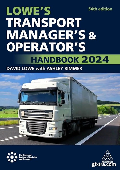 Lowe\'s Transport Manager\'s and Operator\'s Handbook 2024, 54th Edition