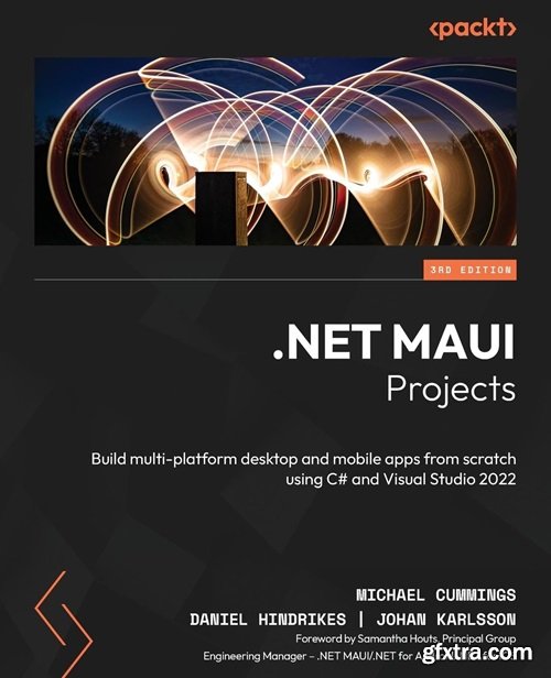 .NET MAUI Projects: Build multi-platform desktop and mobile apps from scratch using C# and Visual Studio 2022, 3rd Edition
