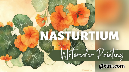 Garden Gems: Painting Nasturtiums in Watercolor