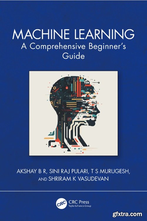 Machine Learning: A Comprehensive Beginner\'s Guide