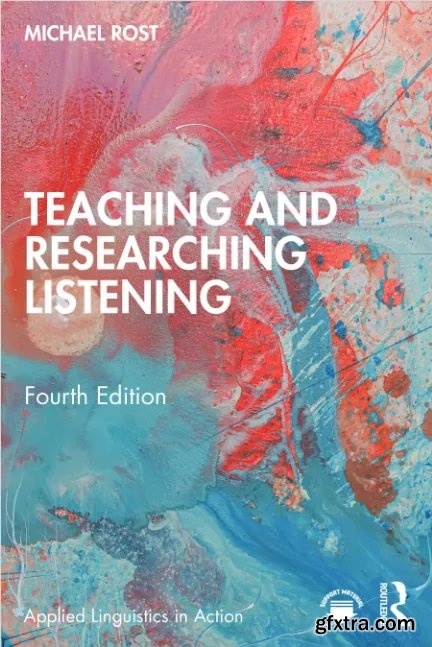 Teaching and Researching Listening, 4th Edition