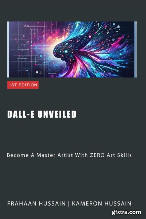 Dall-E Unveiled: Become A Master Artist With ZERO Art Skills