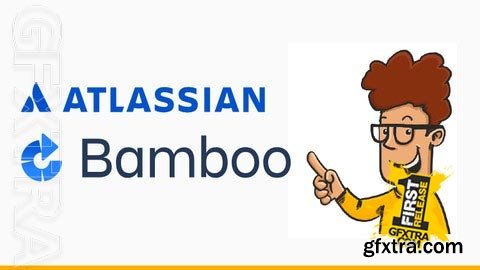 Udemy - Atlassian Bamboo Data Center from Beginner to Advanced!