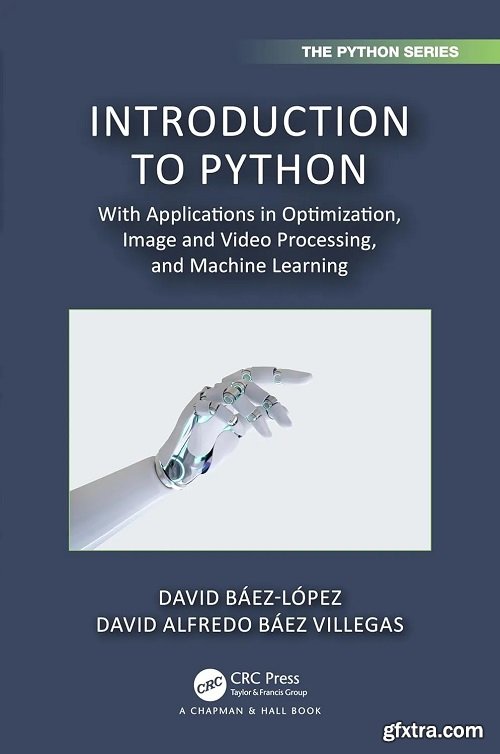 Introduction to Python: With Applications in Optimization, Image and Video Processing, and Machine Learning