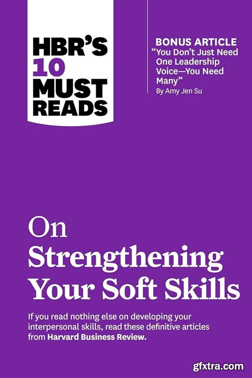 HBR\'s 10 Must Reads on Strengthening Your Soft Skills