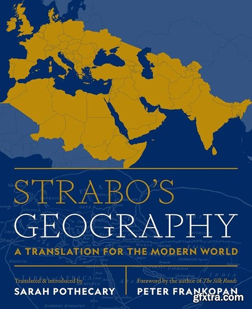 Strabo\'s Geography: A Translation for the Modern World