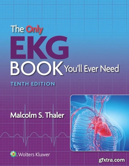 The Only EKG Book You’ll Ever Need, 10th Edition