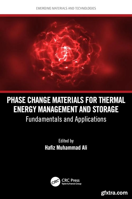 Phase Change Materials for Thermal Energy Management and Storage: Fundamentals and Applications