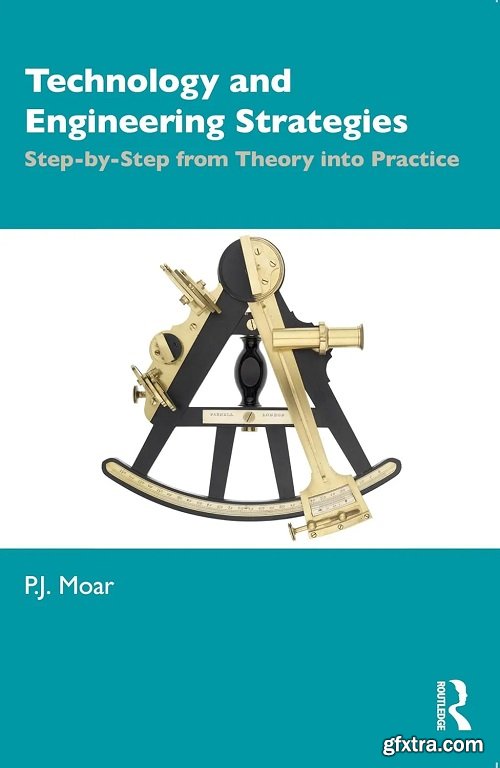 Technology and Engineering Strategies: Step-by-Step from Theory into Practice