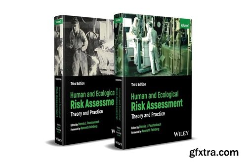 Human and Ecological Risk Assessment: Theory and Practice, 2 Volume Set, 3rd Edition