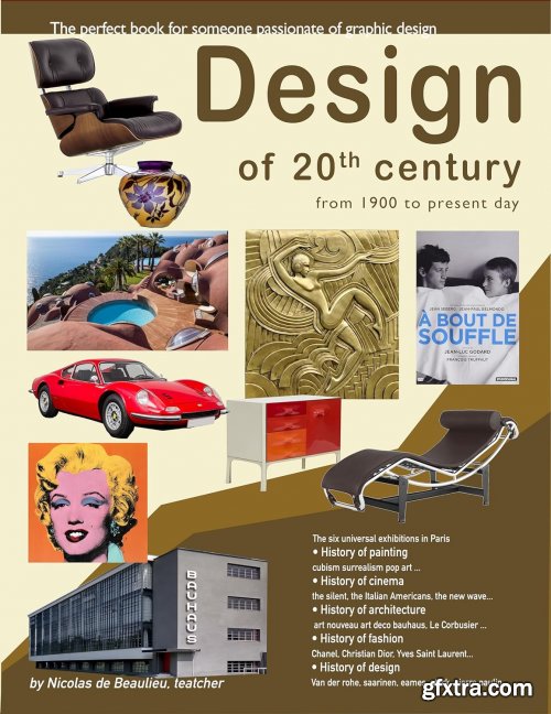 Design of 20th century: All you need to know about fashion cinema objects architecture music and painting