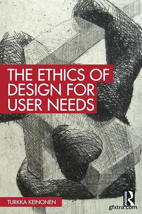 The Ethics of Design for User Needs