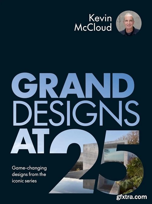 Grand Designs at 25: Game-changing designs from the iconic series Grand Designs at 25: Game-changing designs from the iconic series