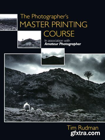 The Photographer's Master Printing Course b