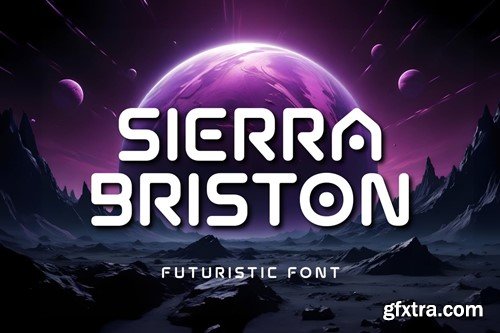 Sierra Briston - Futuristic Font 4ZNG26Y Sierra Briston - Futuristic Font 4ZNG26Y