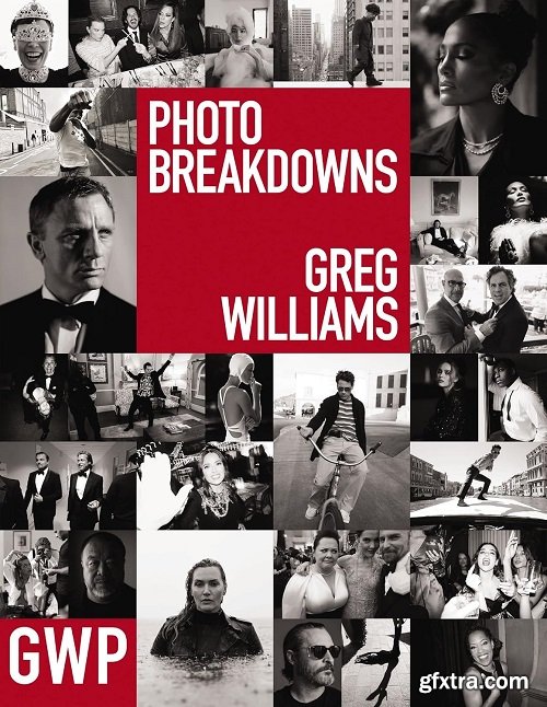 Greg Williams Photo Breakdowns: The Stories Behind 100 Portraits