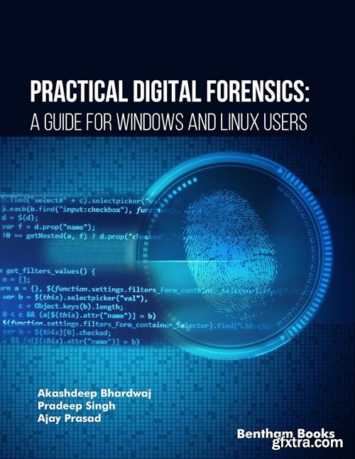 Practical Digital Forensics: a Guide for Windows and Linux Users Practical Digital Forensics: a Guide for Windows and Linux Users