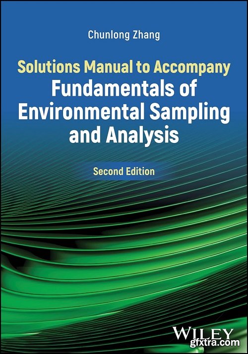 Solutions Manual to Accompany Fundamentals of Environmental Sampling and Analysis, 2nd Edition