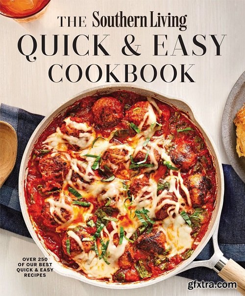 Southern Living - The Quick & Easy Cookbook, 2024