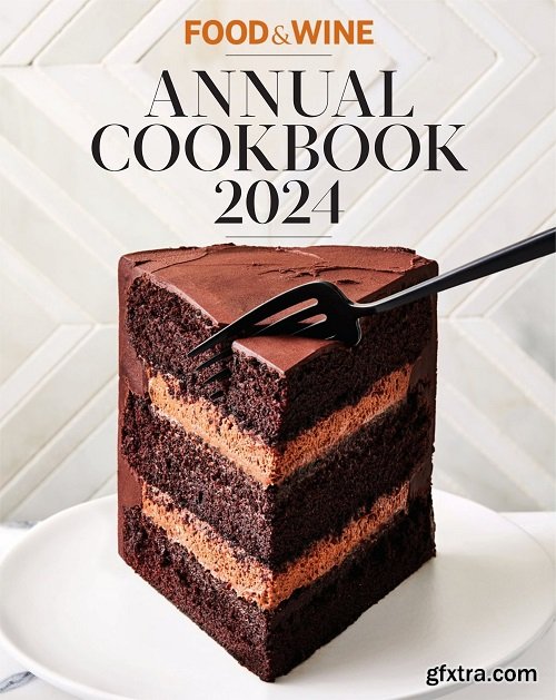 Food & Wine - Annual Cookbook 2024