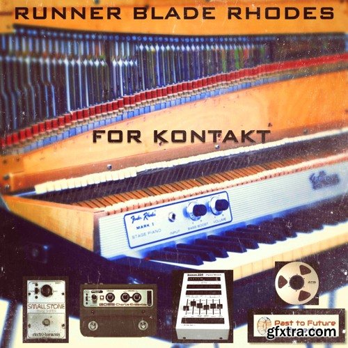 PastToFutureReverbs Runner Blade Rhodes Electric Piano For Kontakt!